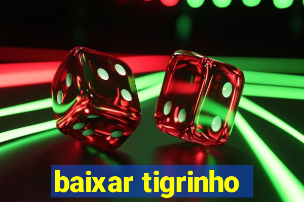 baixar tigrinho